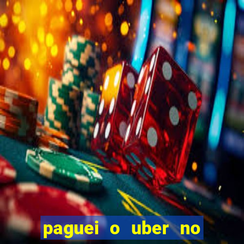 paguei o uber no pix e nao encontrou motorista